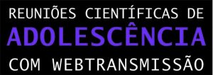 REUNIÕES CIENTÍFICAS DE ADOLESCÊNCIA COM WEBTRANSMISSÃO @ ASSOCIAÇÃO PAULISTA DE MEDICINA - APM | São Paulo | Brasil